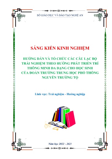 Sáng kiến kinh nghiệm Hướng dẫn và tổ chức các câu lạc bộ trải nghiệm theo hướng phát triển trí thông minh đa dạng cho học sinh của Đoàn trường THPT Nguyễn Trường Tộ