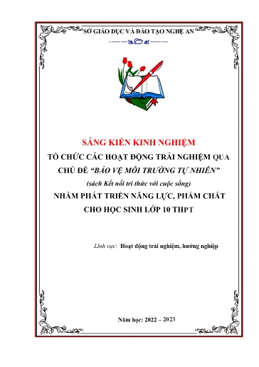 Sáng kiến kinh nghiệm Tổ chức các hoạt động trải nghiệm qua chủ đề ”Bảo vệ môi trường tự nhiên” (Sách Kết nối tri thức) nhằm phát triển năng lực, phẩm chất cho học sinh Lớp 10 THPT