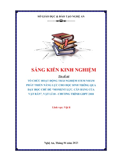 Sáng kiến kinh nghiệm Tổ chức hoạt động trải nghiệm STEM nhằm phát triển năng lực của HS thông qua dạy học chủ đề “Moment lực. Cân bằng của vật rắn” Vật lí 10 KNTT - Chương trình GDPT 2018