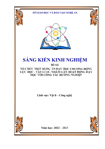 Sáng kiến kinh nghiệm Tổ chức một số dự án dạy học chương Động lực học (Vật lí 10 bộ sách Kết nối tri thức) nhằm gắn hoạt động dạy học với công tác hướng nghiệp