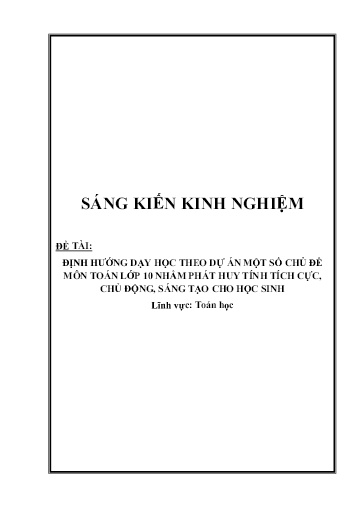 Sáng kiến kinh nghiệm Định hướng dạy học theo dự án một số chủ đề môn Toán Lớp 10 bộ sách Kết nối tri thức nhằm phát huy tính tích cực, chủ động, sáng tạo cho học sinh