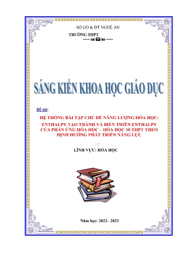 Sáng kiến kinh nghiệm Hệ thống bài tập chủ đề Năng lượng hóa học: Enthalpy tạo thành và biến thiên Enthalpy của phản ứng hóa học – Hóa học 10 THPT theo định hướng phát triển năng lực