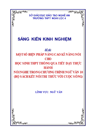 Sáng kiến kinh nghiệm Một số biện pháp nâng cao kĩ năng nói cho học sinh THPT thông qua tiết dạy thực hành nói nghe trong chương trình Ngữ văn 10 (Bộ sách Kết nối tri thức với cuộc sống)