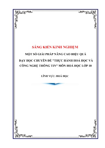 Sáng kiến kinh nghiệm Một số giải pháp nâng cao hiệu quả dạy học Chuyên đề “Thực hành hoá học và công nghệ thông tin“ môn Hoá học Lớp 10 SGK mới