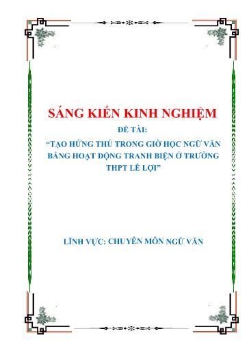 Sáng kiến kinh nghiệm Tạo hứng thú trong giờ học Ngữ văn 10 Kết nối tri thức bằng hoạt động tranh biện ở trường THPT Lê Lợi