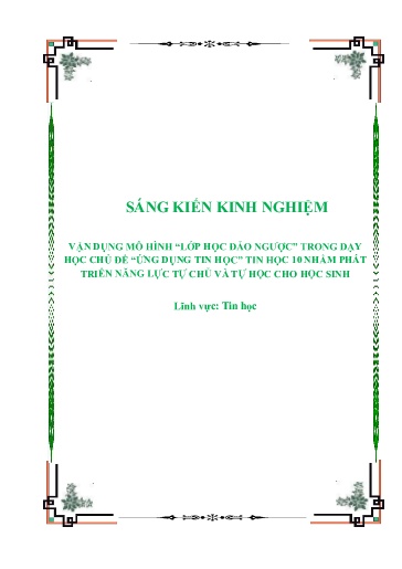 Sáng kiến kinh nghiệm Vận dụng mô hình “Lớp học đảo ngược” trong dạy học chủ đề “Ứng dụng tin học” Tin học 10 KNTT nhằm phát triển năng lực tự chủ và tự học cho học sinh