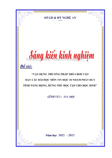 Sáng kiến kinh nghiệm Vận dụng phương pháp trò chơi vào dạy các bài học môn Tin học 10 (Kết nối tri thức) nhằm phát huy tính năng động, hứng thú học tập cho học sinh