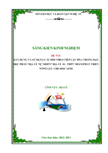 Sáng kiến kinh nghiệm Xây dựng và sử dụng câu hỏi theo tiếp cận PISA trong dạy học phần “Địa lí tự nhiên”- Địa lí 10 THPT nhằm phát triển năng lực cho học sinh