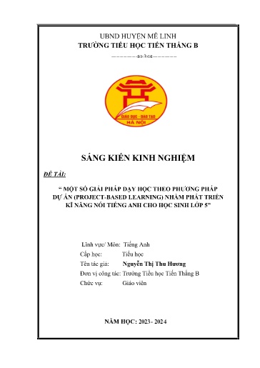 Sáng kiến kinh nghiệm Một số giải pháp dạy học theo phương pháp dự án Project-Based Learning (PBL) nhằm phát triển kĩ năng nói Tiếng Anh cho học sinh Lớp 5